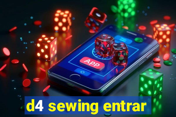 d4 sewing entrar